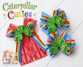 Caterpillar Cuties Single OR Piggy Bows OR Long Bows *Pre-order 4 wk turnaround*